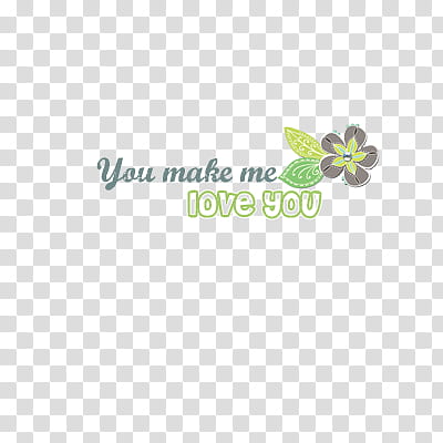 You Make Me Love You, you make me love you text art transparent background PNG clipart