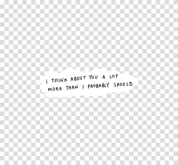 Word s, I think about you a lot more than i probably should text transparent background PNG clipart