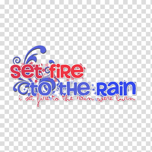 Super de recursos, set fire to the rain transparent background PNG clipart