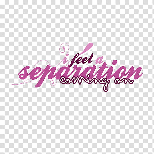 Textos, I fell separation coming on text overlay transparent background PNG clipart