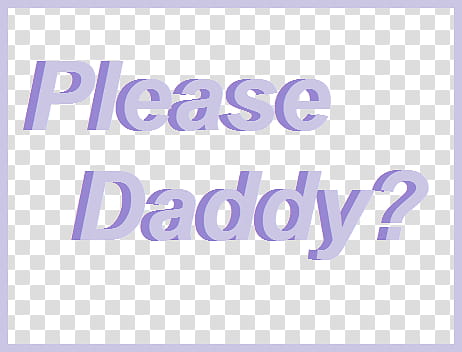 PURPLE AESTHETIC RESOURCES, purple please daddy text transparent background PNG clipart