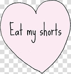 Overlays tipo , eat my shorts text transparent background PNG clipart