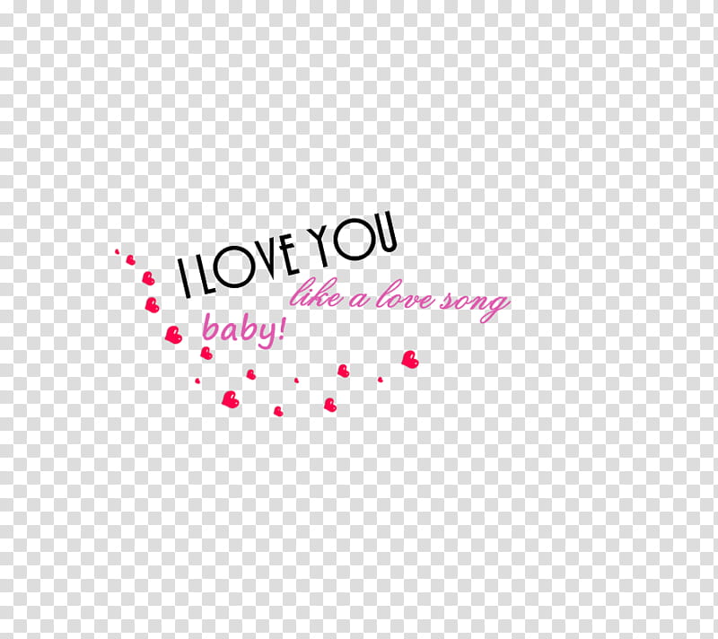 I Love you like a love song baby, I Love you text overlay transparent background PNG clipart