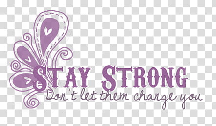 Stay Strong, stay strong text transparent background PNG clipart