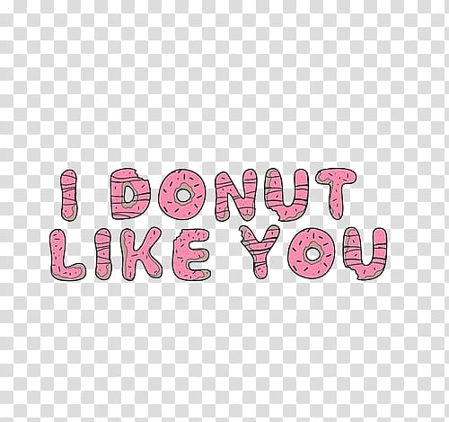 Overlays, I Donut like you text transparent background PNG clipart