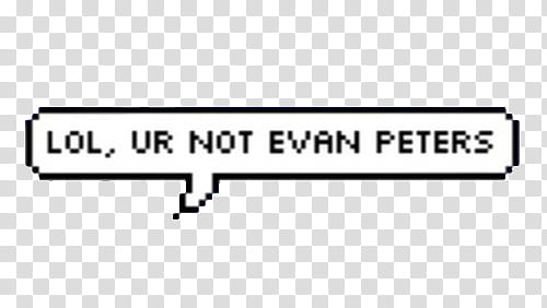 lol, ur not evan peters text transparent background PNG clipart