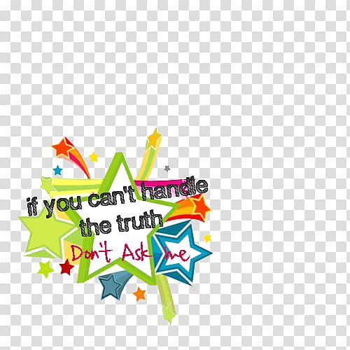 Mis primeron textos, if you can't handle the truth don't ask me text illustration transparent background PNG clipart