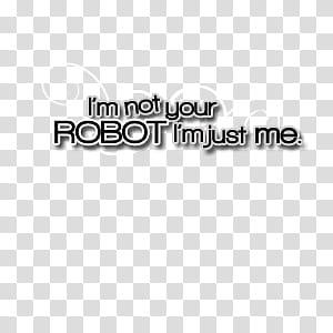 Miley Cyrus, i'm not your robot i'm just me. texts transparent background PNG clipart