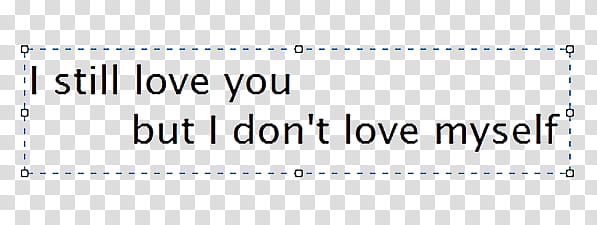 WATCHERS, i still love you but i don't love myself text transparent background PNG clipart