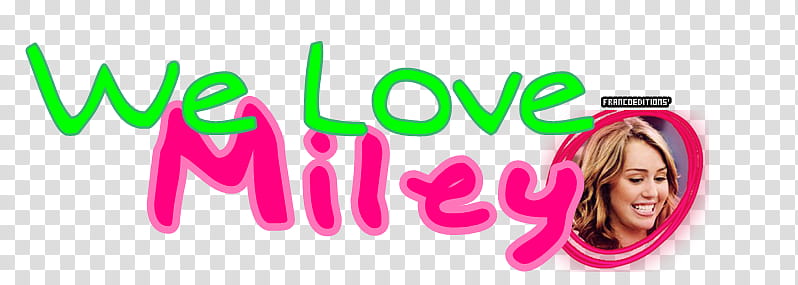 WE LOVE MILEY transparent background PNG clipart