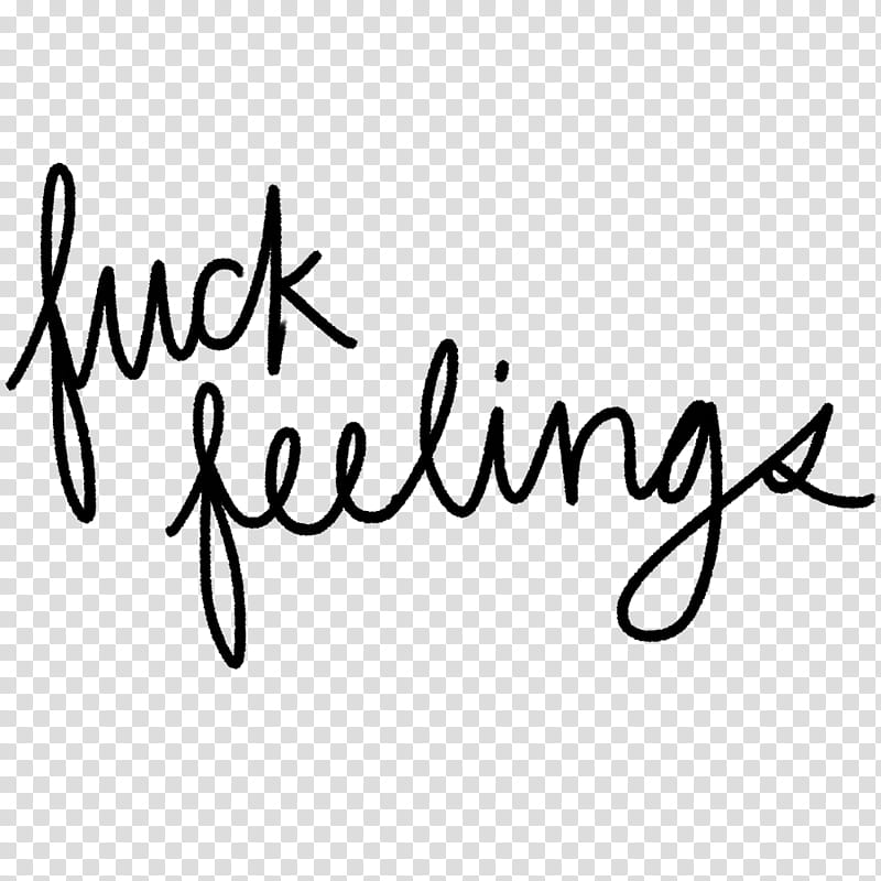 Handwritten Quotes and ABR, fuck feelings text transparent background PNG clipart