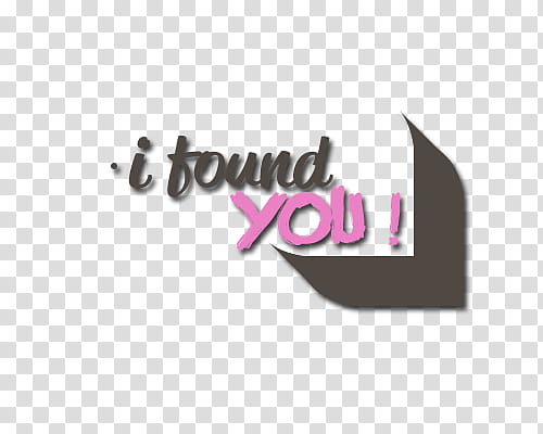 I found you, i found you text overlay transparent background PNG clipart
