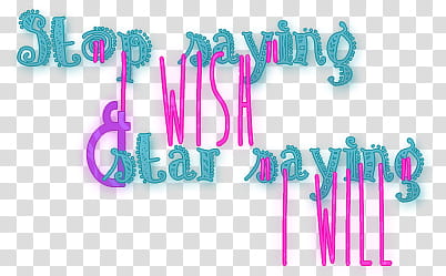 Stop Saying I Wish And Start Saying I Will Text transparent background PNG clipart