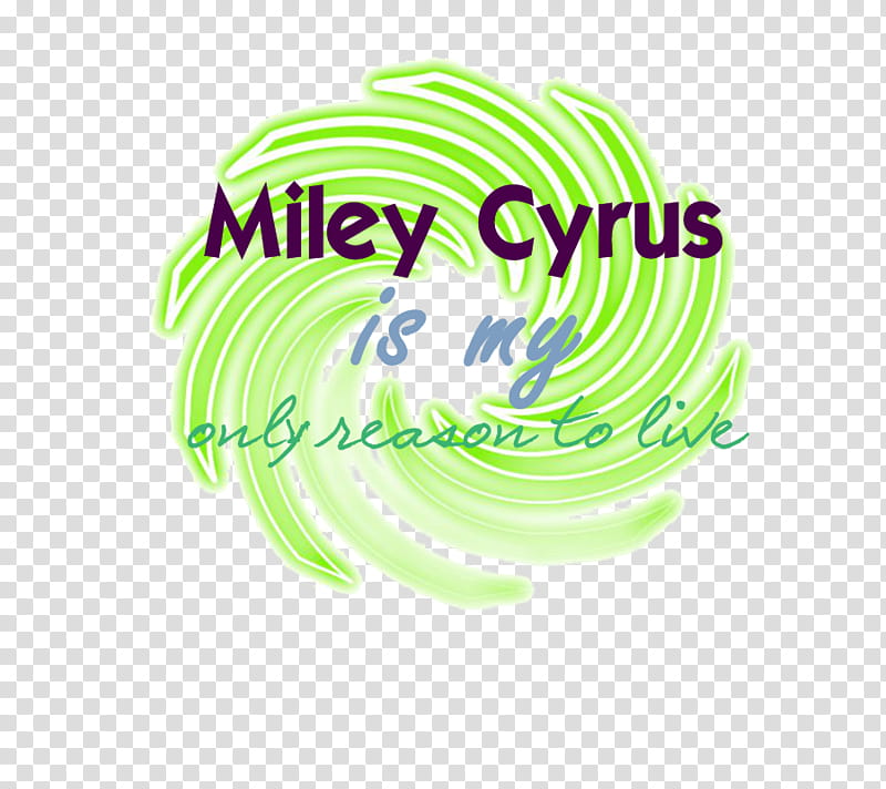 Miley Cyrus is my only reason to live transparent background PNG clipart