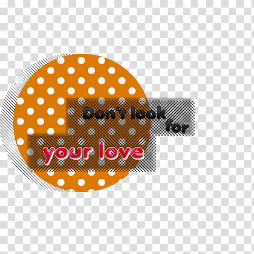 Textos, don't look for your love text transparent background PNG clipart