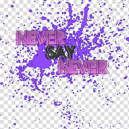 Never say never, never say never text transparent background PNG clipart