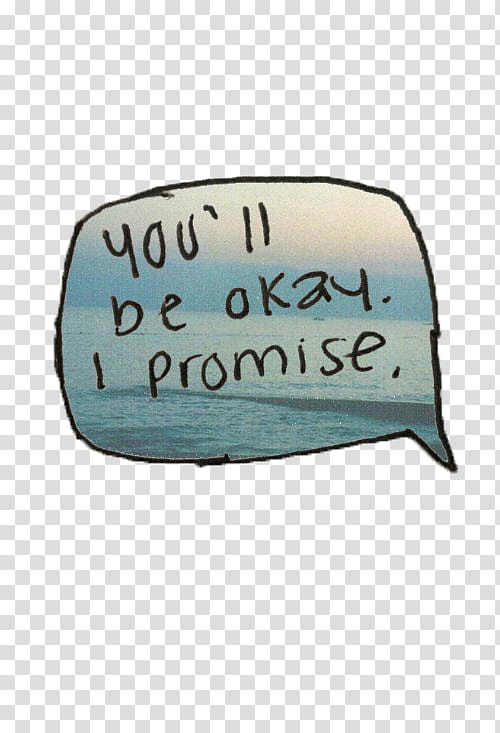 Resources, you'll be okay be okay i promise transparent background PNG clipart