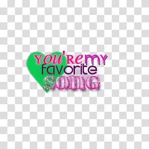 Text, you're my favorite song transparent background PNG clipart