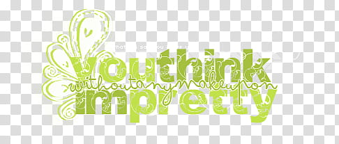 s, green you think I'm pretty text transparent background PNG clipart