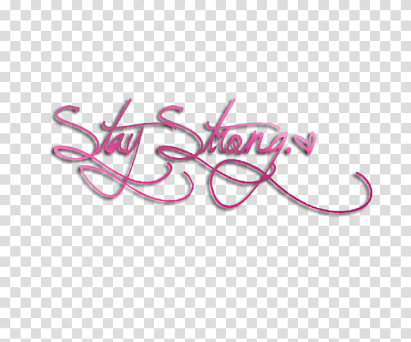 Stay Strong, Stay Strong text transparent background PNG clipart