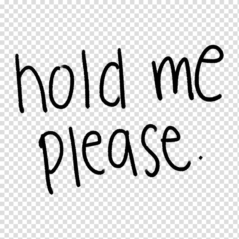 Handwritten Quotes and ABR, hold me please transparent background PNG clipart