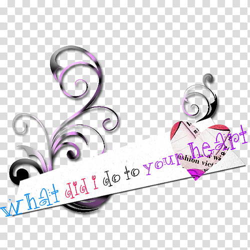 What did I do to your heart text transparent background PNG clipart