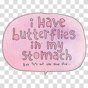 i have butterflies in my stomach bu it's not the good kind transparent background PNG clipart