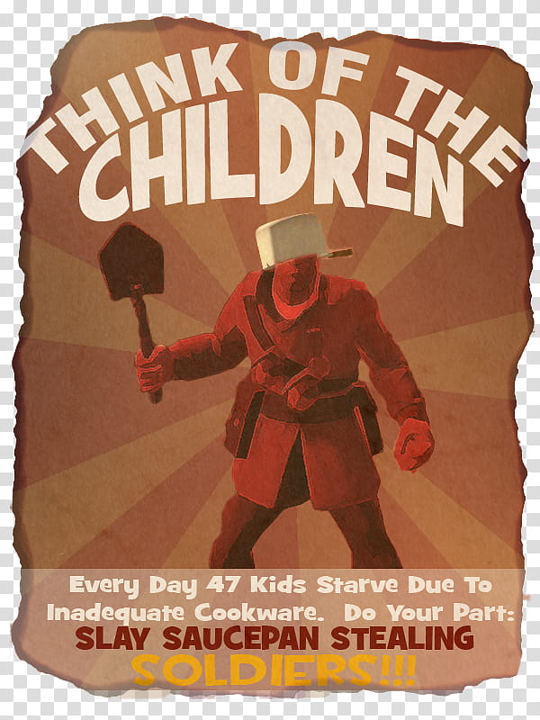 TF Propaganda Poster no wall, Think of the Children Slay Saucepan Stealing Soldiers sticker transparent background PNG clipart