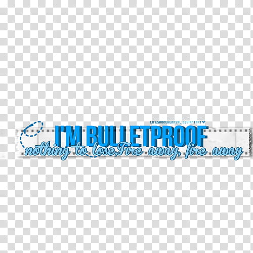 Textos, i'm bulletproof nothing to lose, fire away fire away song line text transparent background PNG clipart