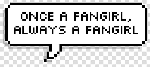 once a fangirl, always a fangirl text transparent background PNG clipart