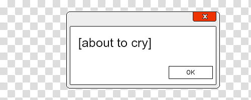 AESTHETICS , white dialog box with about to cry text overlay transparent background PNG clipart