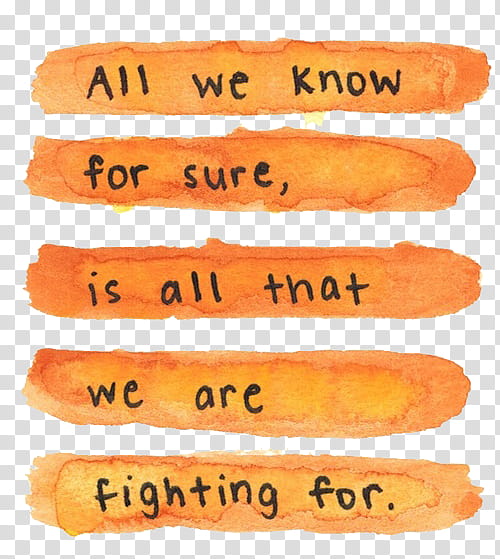 New , all we know for sure, is all that we re fighting for text transparent background PNG clipart
