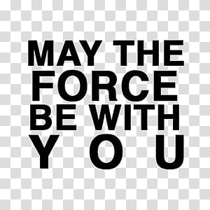 Text , may the force be with you text transparent background PNG clipart