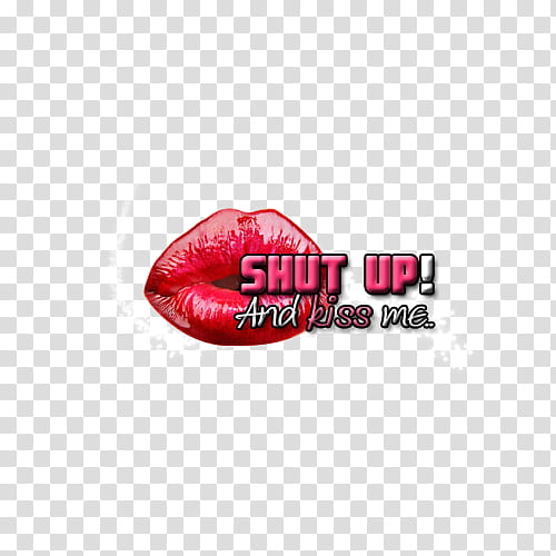 Textos II, shut up and kiss me illustration transparent background PNG clipart