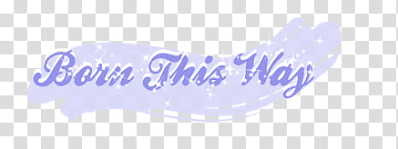 Born this way texto transparent background PNG clipart