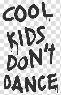 , cool kids don't dance text transparent background PNG clipart