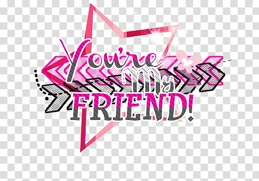 You re my friend TEXT, youre my friend text transparent background PNG clipart