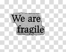 s, we are fragile text illustration transparent background PNG clipart