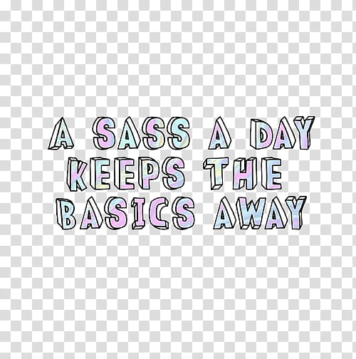 Overlays, A Sass A Day Keeps the basics away text transparent background PNG clipart