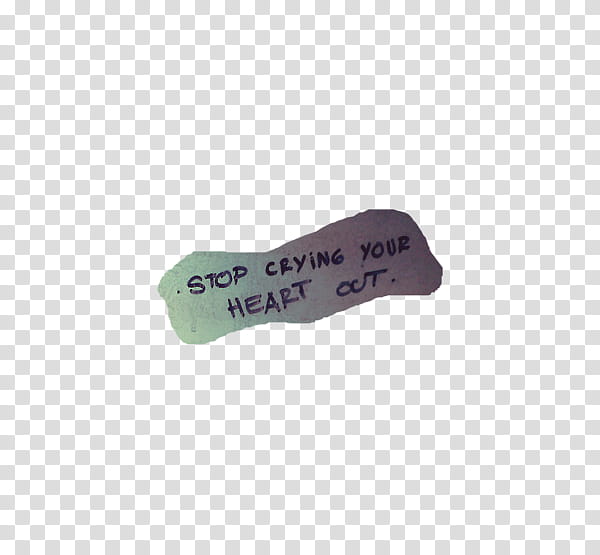 Word s, Stop Crying your heart out hand written text transparent background PNG clipart