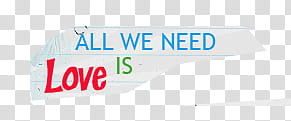 Text Textures Set, white background with all we need is love text overlay transparent background PNG clipart