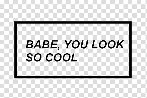 watchers, babe, you look so cool typed text transparent background PNG clipart