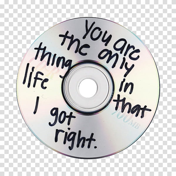 , you the only in life that i got right print disc transparent background PNG clipart