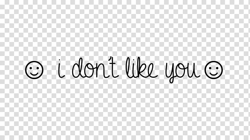 overlays tipo , I don't like you text overlay transparent background PNG clipart