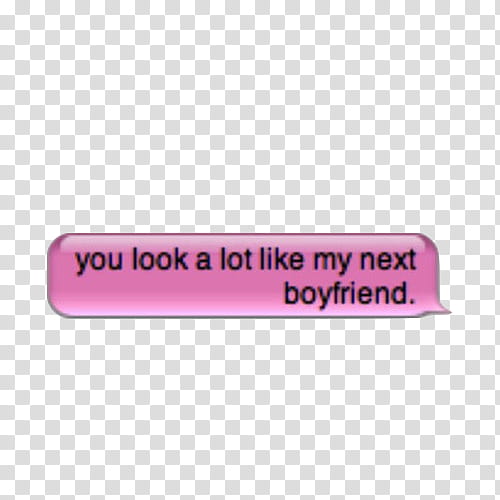 SA Y PEOPLE, you look a lot like my next boyfriend transparent background PNG clipart