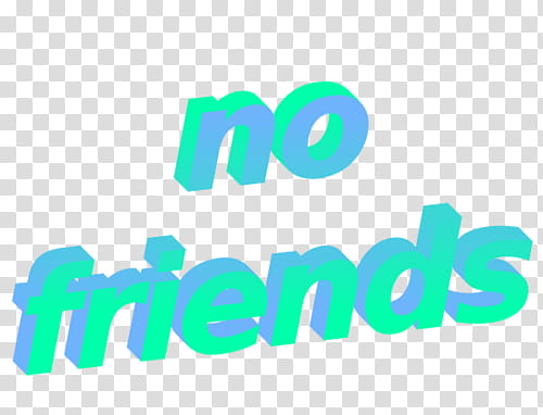 III, no friends text overlay transparent background PNG clipart