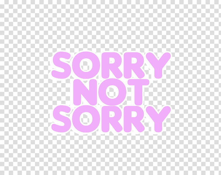 , Sorry Not Sorry text transparent background PNG clipart