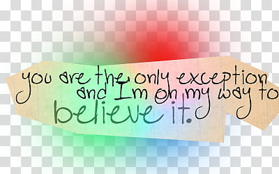 texts, you are the only exception and I'm on my way to believe it. text overlay transparent background PNG clipart