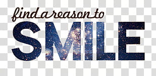 Stay classy S, find a reason to smile text transparent background PNG clipart