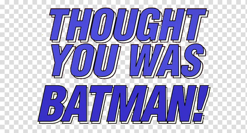 Danger Days , thought you was batman text transparent background PNG clipart